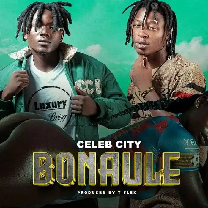 DOWNLOAD: Celeb City – “Bonaule” Mp3