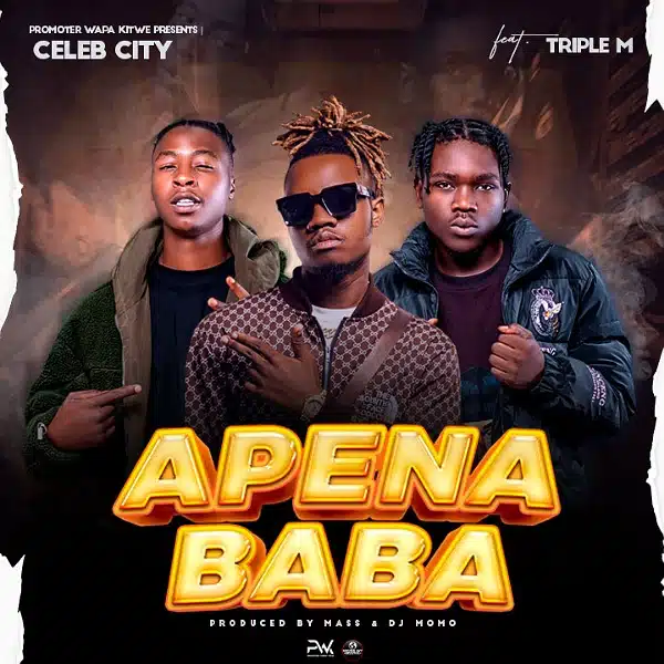 DOWNLOAD: Celeb City Ft Triple M – “Apena Baba” Mp3