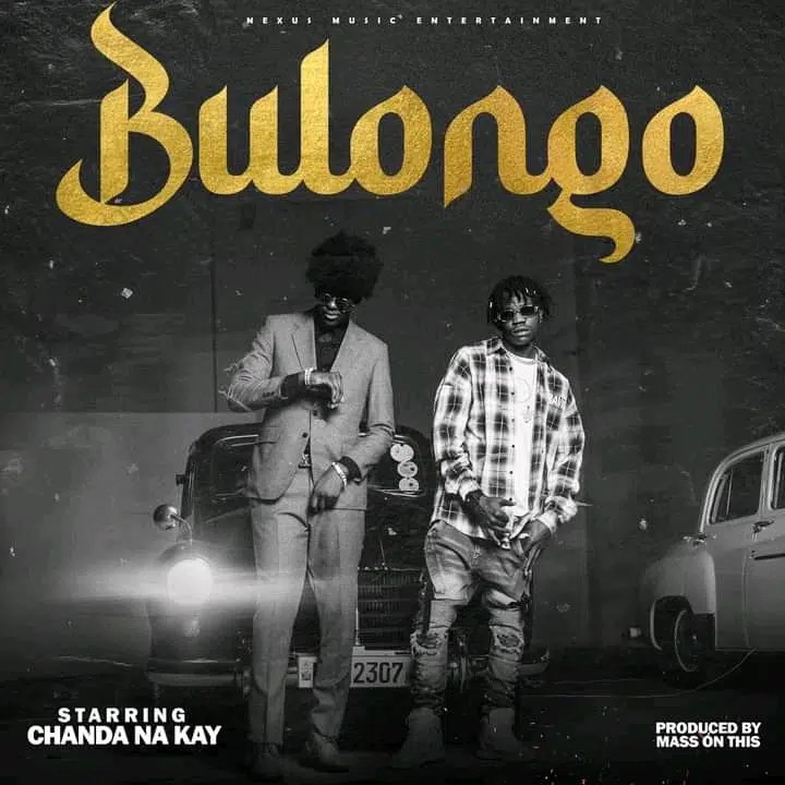 DOWNLOAD: Chanda Na Kay – “Bulongo” Mp3