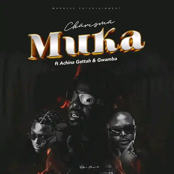 DOWNLOAD: Charisma Ft Achina Gattah & Gwamba – “Muka” Mp3
