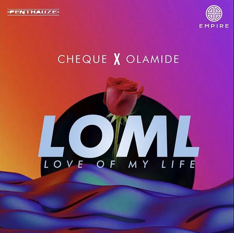 DOWNLOAD: Cheque Ft. Olamide – “LOML” Mp3