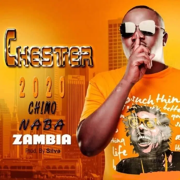 DOWNLOAD: Chester – “Chimo Naba Zambia” Video + Audio Mp3