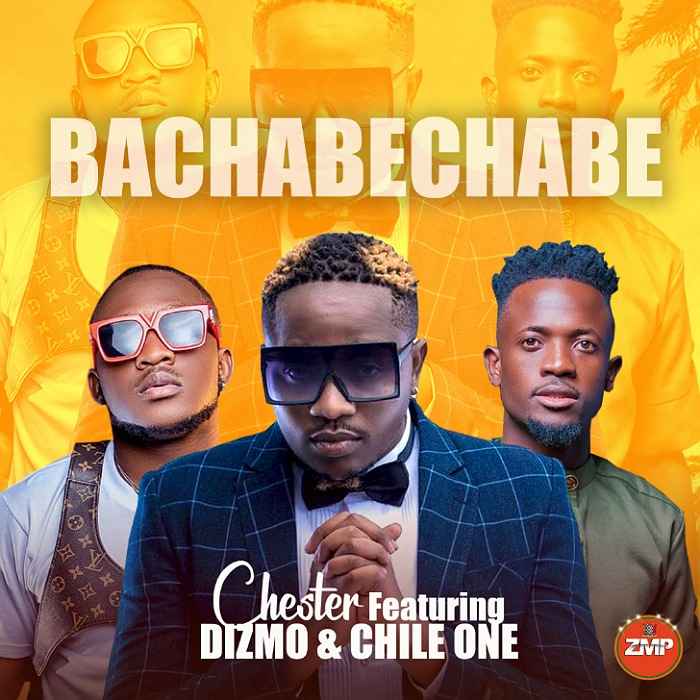DOWNLOAD: Chester Ft Dizmo & Chile One Mr Zambia – “Bachabechabe” Mp3