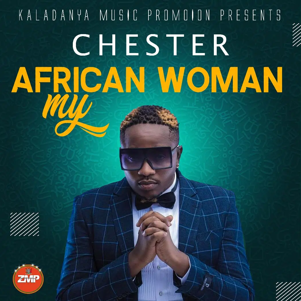 DOWNLOAD: Chester – “My African Woman” Mp3