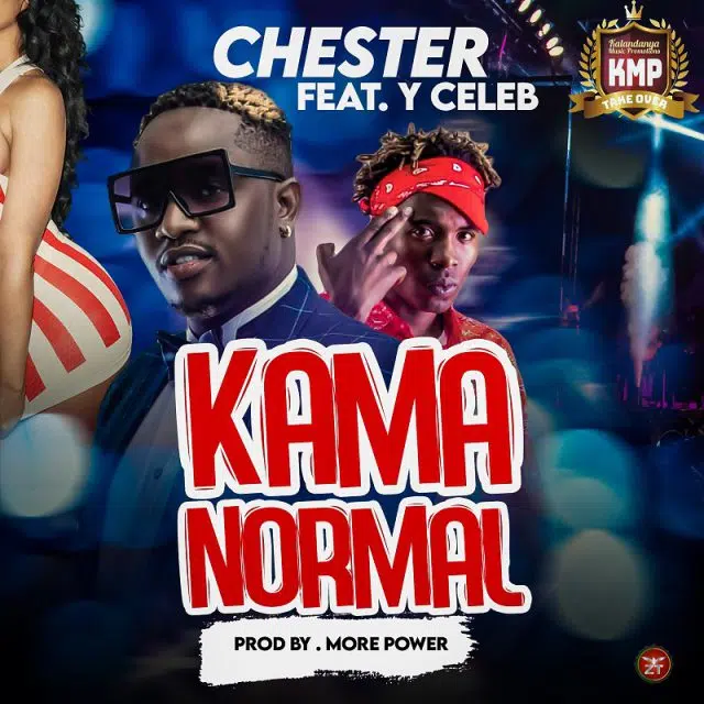 DOWNLOAD: Chester ft. Y Celeb – “Kama Normal” Mp3