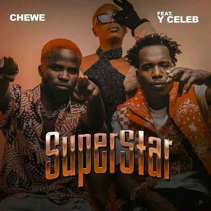 DOWNLOAD: Chewe Ft Y Celeb – “Superstar” Mp3