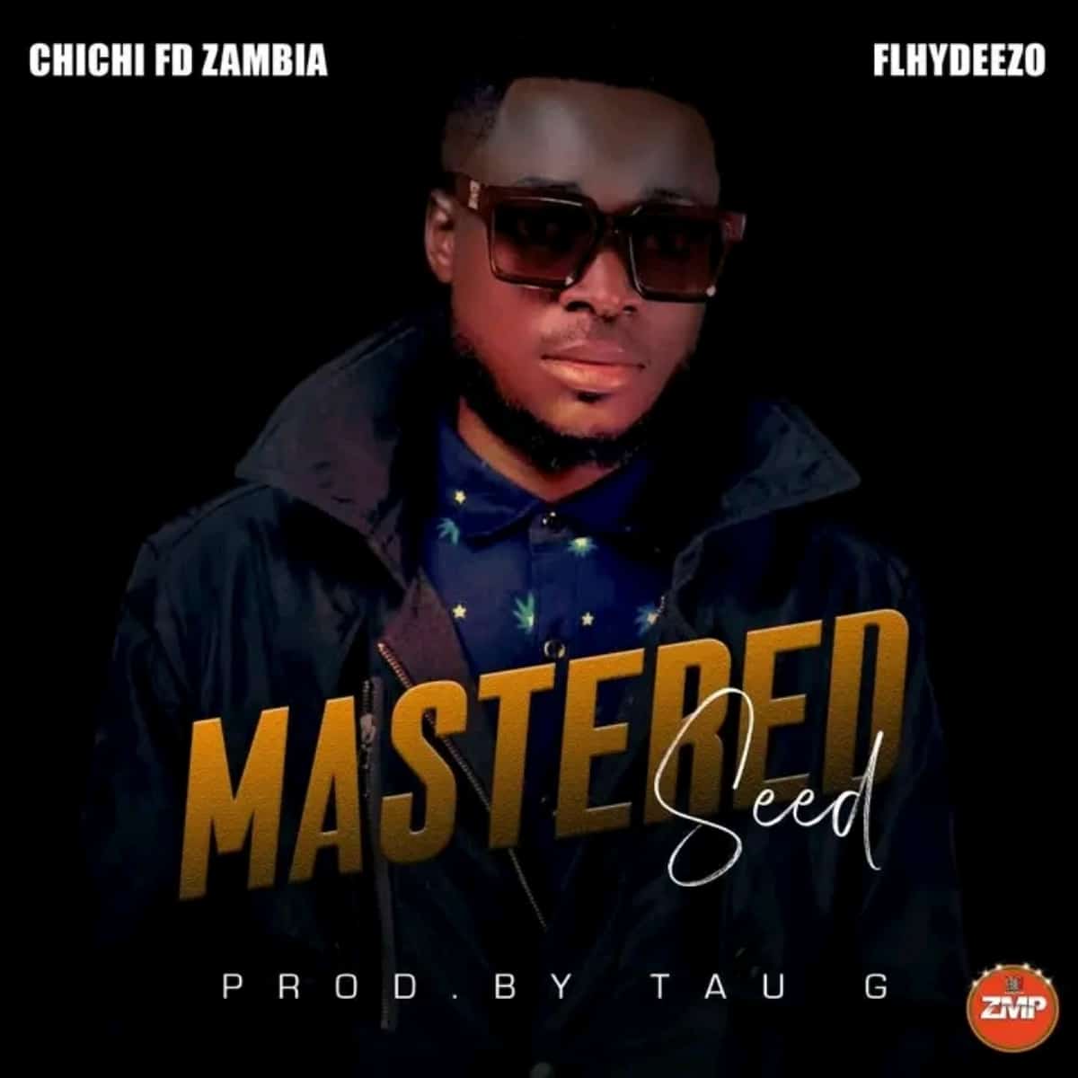 DOWNLOAD: Chichi Fd Zambia Ft. Flhydeezo – “Mastered Seed” Mp3