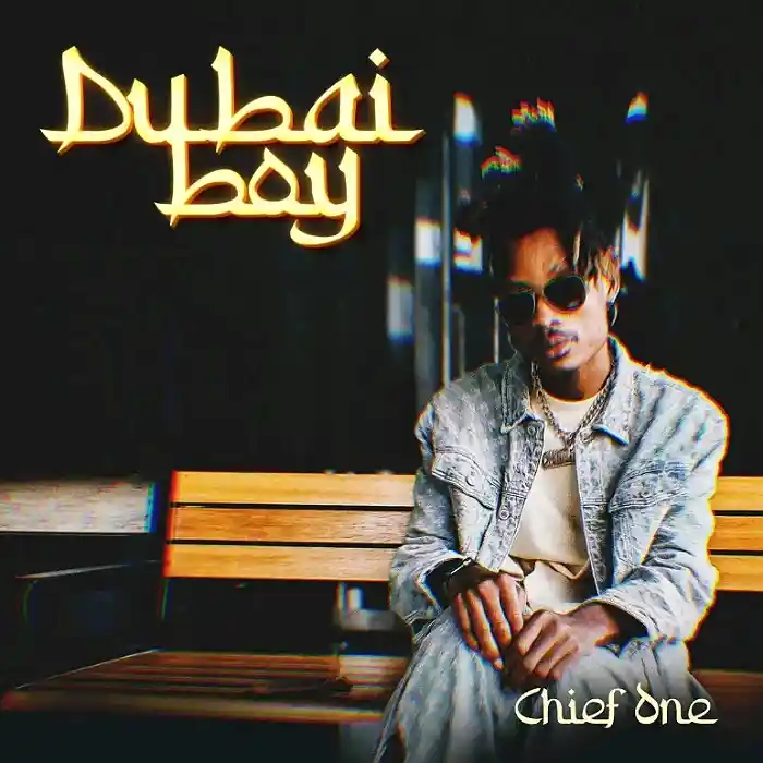 DOWNLOAD: Chief One – “DUBAI BOY” Mp3