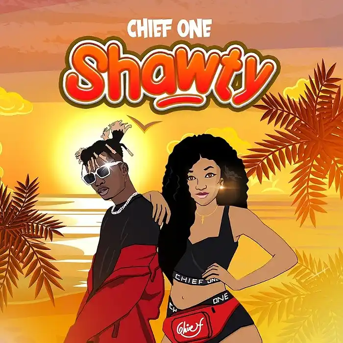 DOWNLOAD: Chief One – “Shawty” (Sped Up) Mp3