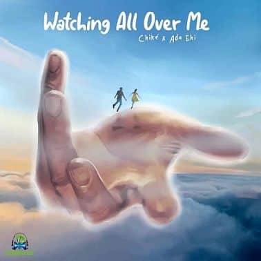 DOWNLOAD: Chike – “Watching All Over Me” ft Ada Ehi Mp3