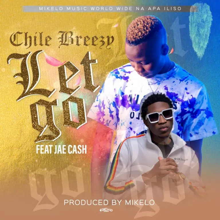 DOWNLOAD: Chile Breezy Ft. Jae Cash – “Let Go” Mp3