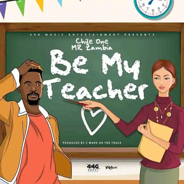 DOWNLOAD: Chile One Mr Zambia – “Be My Teacher” Mp3