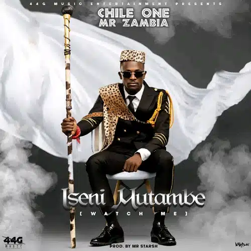 DOWNLOAD: Chile One Mr Zambia – “Iseni Mutambe” (Watch Me) Mp3