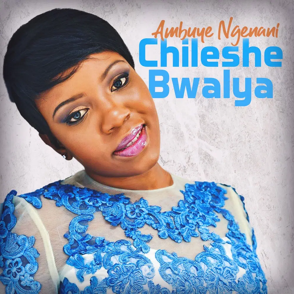DOWNLOAD: Chileshe Bwalya – “Ambuye Ngenani” Mp3