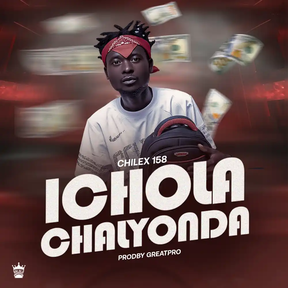 DOWNLOAD: Chilex 158 – “Ichola Chalyonda” Mp3