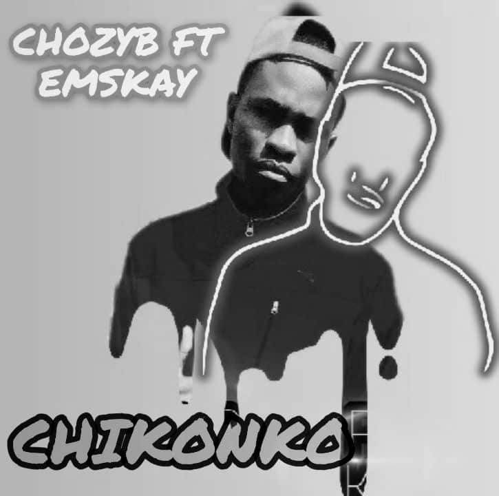 DOWNLOAD: Chozyb Ft Emskay – “Chikonko” Mp3
