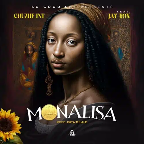 DOWNLOAD: Chuzhe Int Ft Jay Rox – “Monalisa” Mp3
