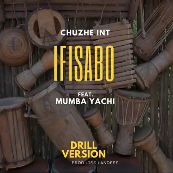 DOWNLOAD: Chuzhe Int Ft Mumba Yachi – “Ifisabo” (Drill Version) Mp3