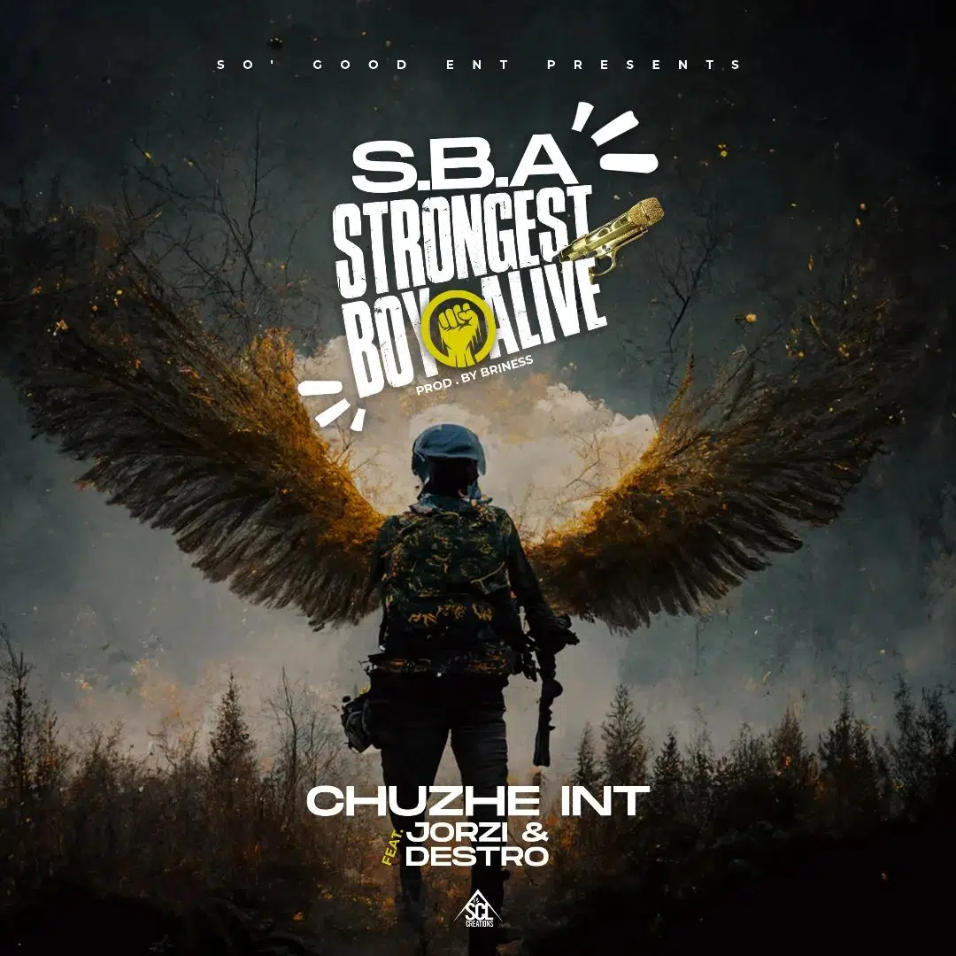 DOWNLOAD: Chuzhe Int Ft. Jorzi & Destro NFP – “Strongest Boy Alive” (S.B.A) Video + Audio Mp3