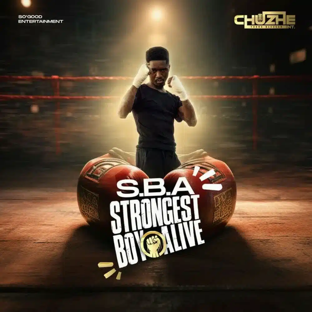 DOWNLOAD: Chuzhe Int Ft Jorzi & Destro FNP – “Strongest Boy Alive” Mp3