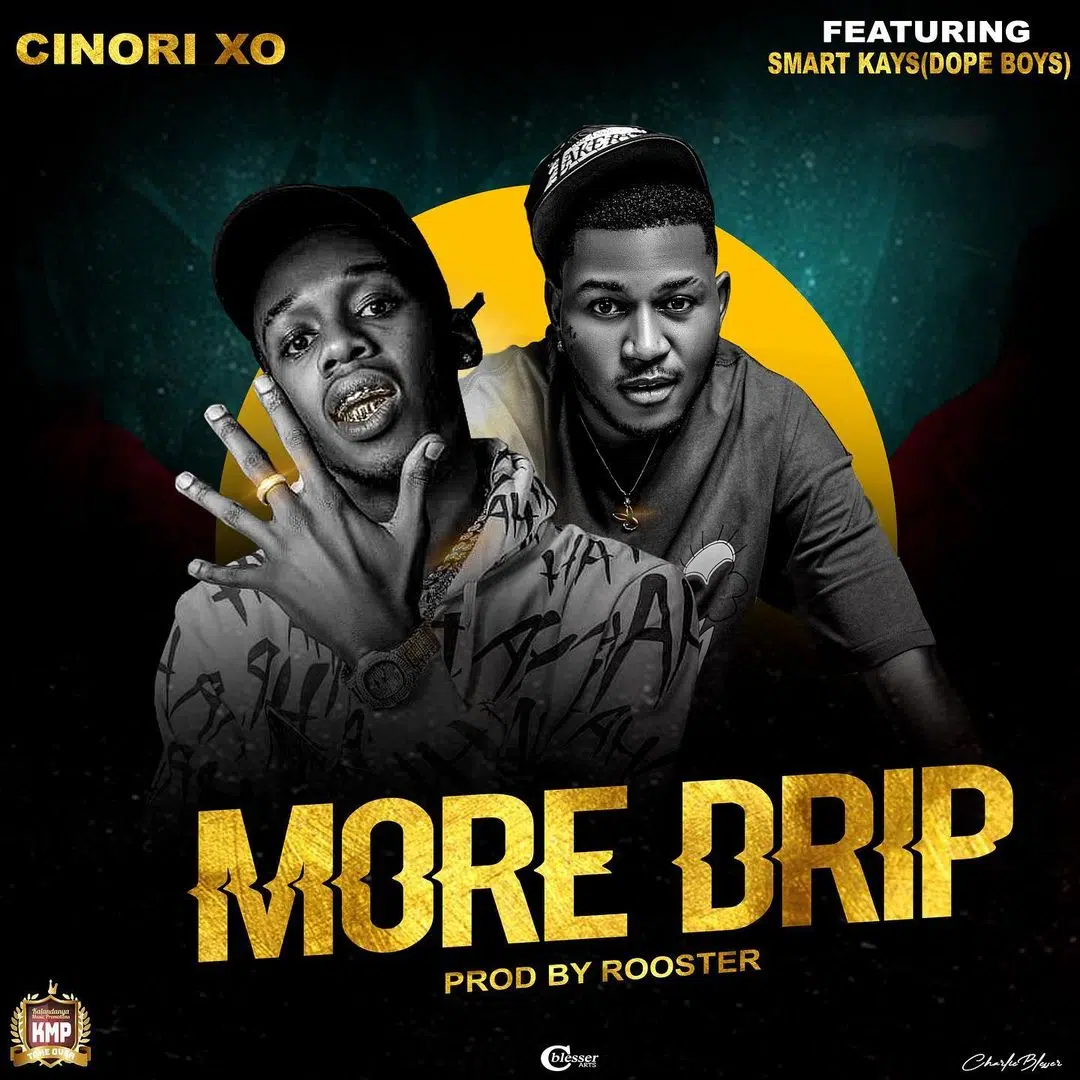 DOWNLOAD: Cinori Xo Feat Smart Kays (Dope Boys) – “More Drip” Mp3