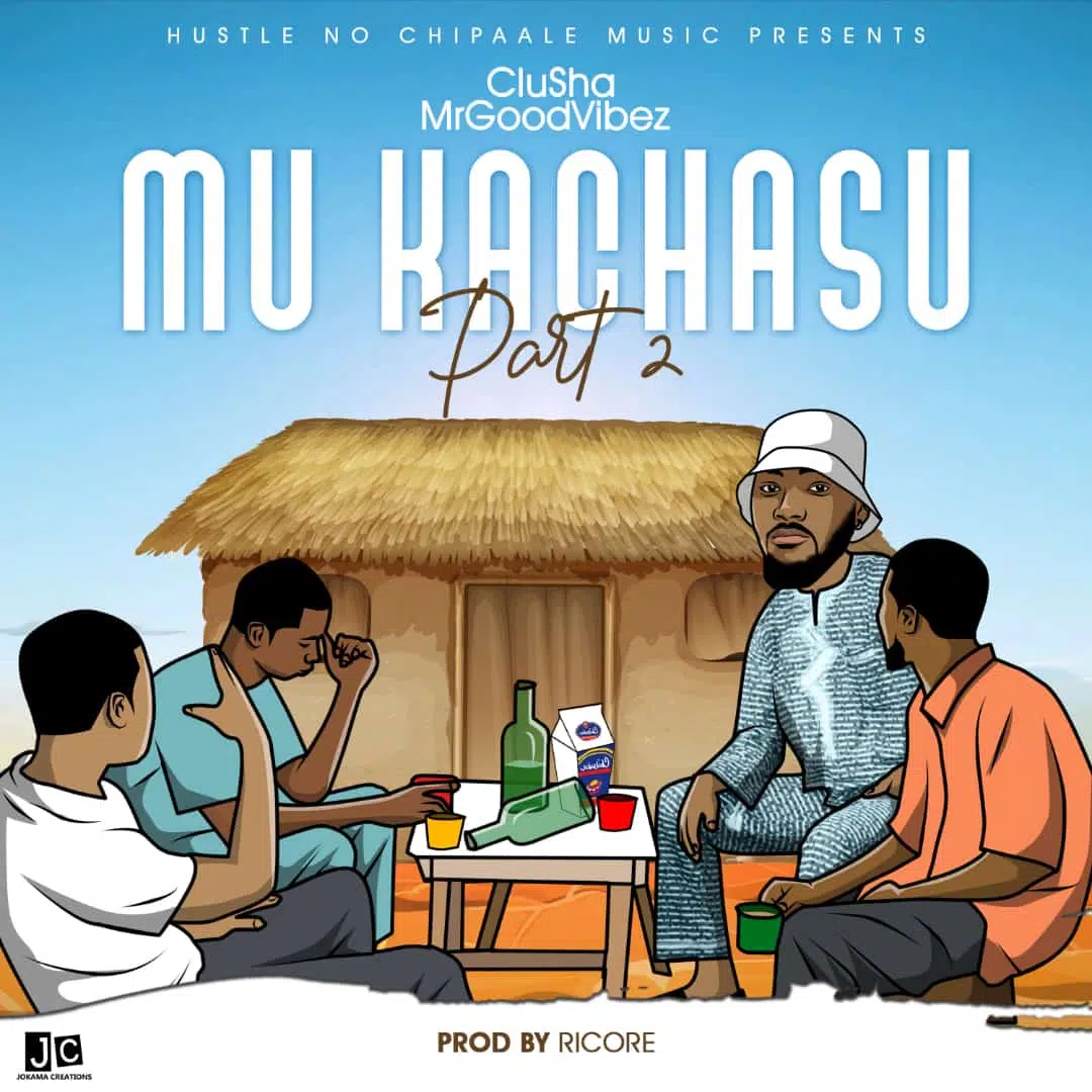 DOWNLOAD: Clusha – “Mu Kachasu Part 2” Mp3