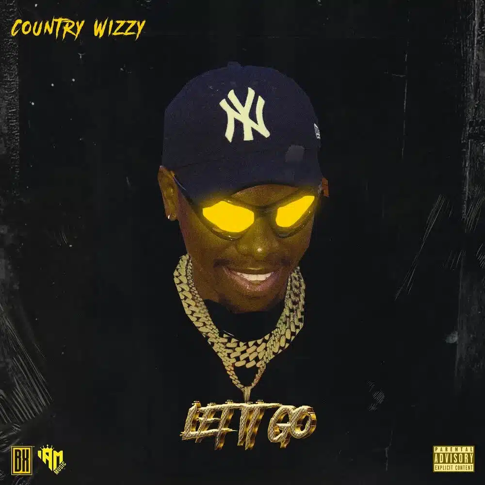 DOWNLOAD: Country Wizzy – “Let it Go” Mp3