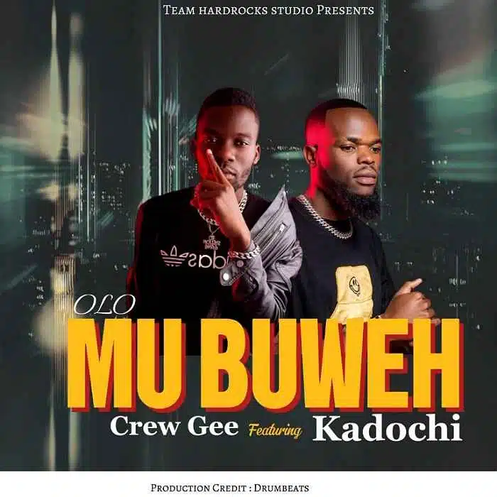 DOWNLOAD: Crew G Ft Kadochi – “Olo Mu Buweh” Mp3