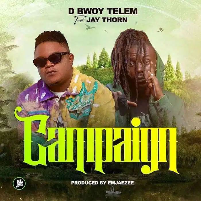 DOWNLOAD: D Bwoy Telem Ft Jay Thorn – “Campaign” Mp3