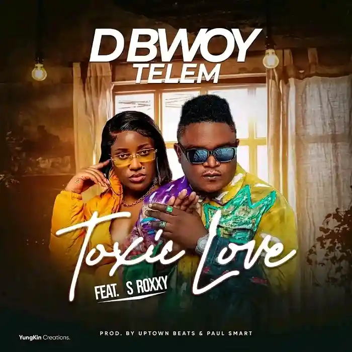 DOWNLOAD: D Bwoy Telem Ft S Roxxy – “Toxic Love” Mp3