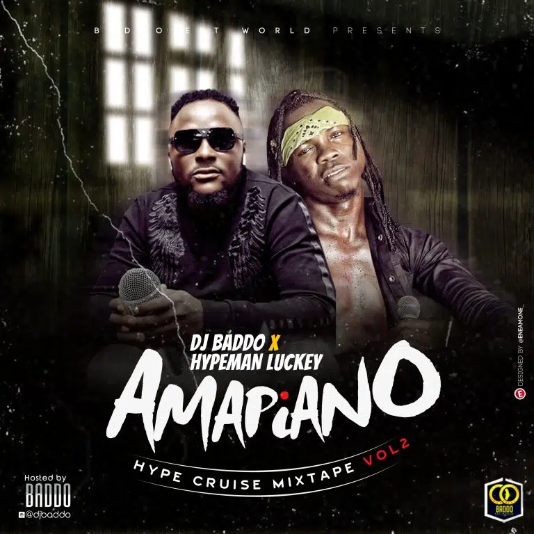 DOWNLOAD MIXTAPE: DJ Baddo – “Amapiano Hype Cruise Mix Vol 2” Feat. Hypeman Luckey | Full Album