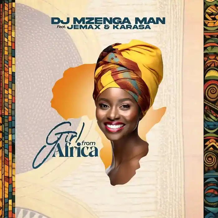 DOWNLOAD: DJ Mzenga Man Ft Jemax & Karasa – “Girl From Africa” Mp3