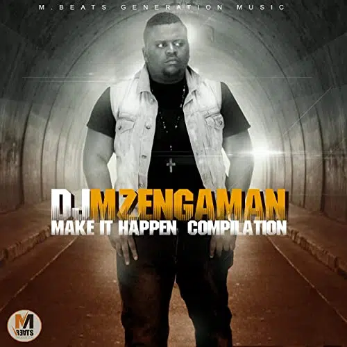 DOWNLOAD ALBUM: DJ MzengaMan – “Make It Happen” | Full Album