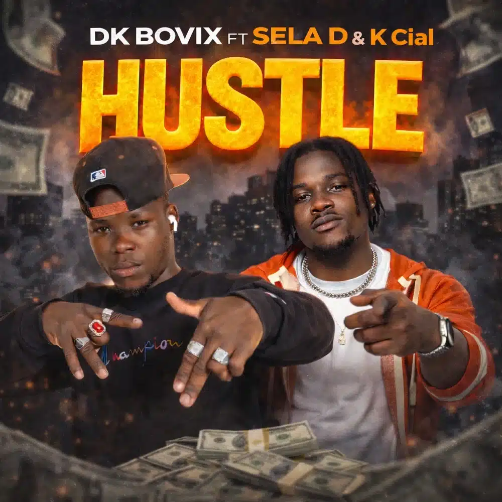 DOWNLOAD: DK Bovix Ft Sela D & K Cial – “Hustle” Mp3