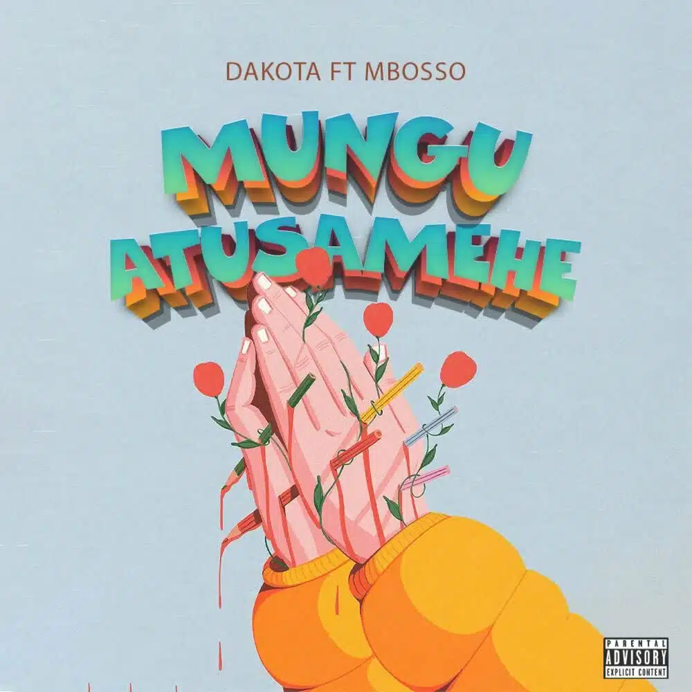 DOWNLOAD: Dakota Ft Mbosso – “Mungu Atusamehe” Video & Audio Mp3