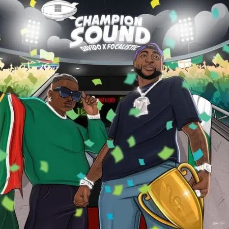 DOWNLOAD: Davido x Focalistic – “Champion Sound” Mp3