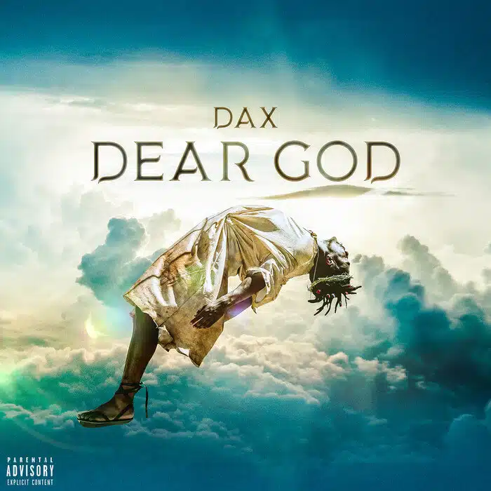 DOWNLOAD: Dax – “Dear God” Video & Audio Mp3