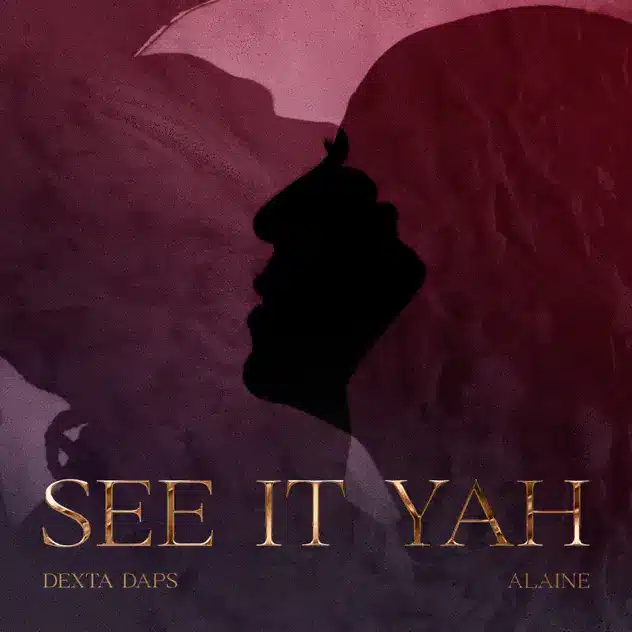 DOWNLOAD: Dexta Daps Ft Alaine – “See It Yah” (Video & Audio) Mp3
