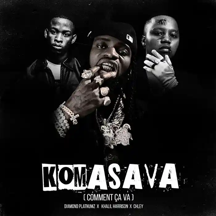 DOWNLOAD: Diamond Platnumz Ft Khalil Harrison & Chley – “Komasava” (Comment Ça Va) Mp3