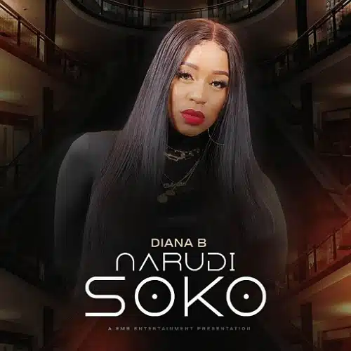 DOWNLOAD: Diana Bahati – “Narudi Soko” Mp3