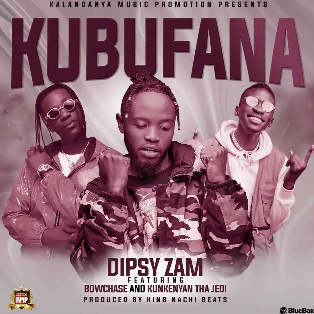 DOWNLOAD: Dipsy Zam Ft Kunkeyani Tha Jedi & Bow Chase – “Kubufana” Mp3