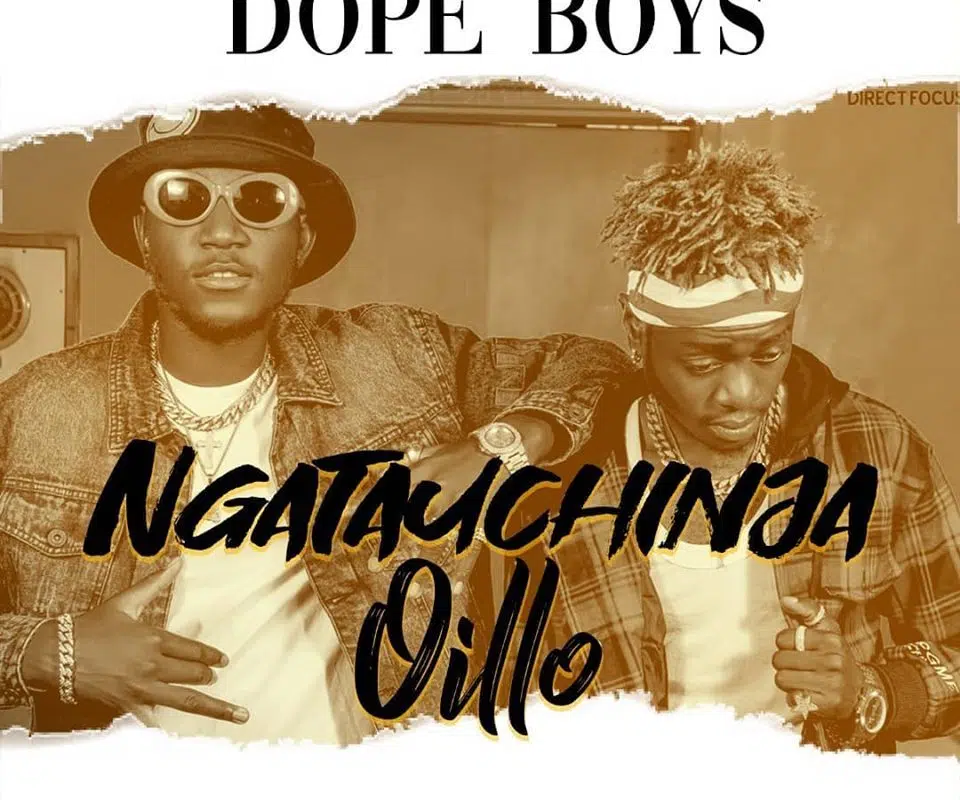 DOWNLOAD: Dope Boys – “Ngatauchinja Oillo” Mp3