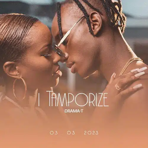 DOWNLOAD: Drama T – “ITAMPORIZE” Mp3