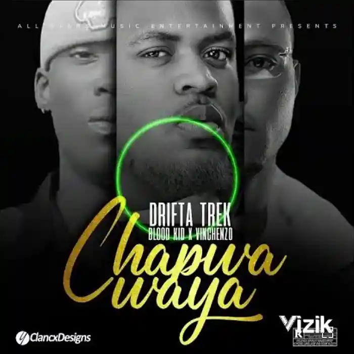 DOWNLOAD: Drifta Trek Ft Blood Kid & Vinchenzo – “Chapwa Waya” (Block) Mp3