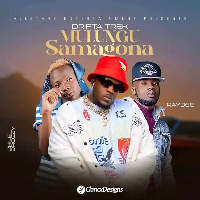 DOWNLOAD: Drifta Trek Ft Chile Breezy & Ray Dee – “Mulungu Samagona” Mp3