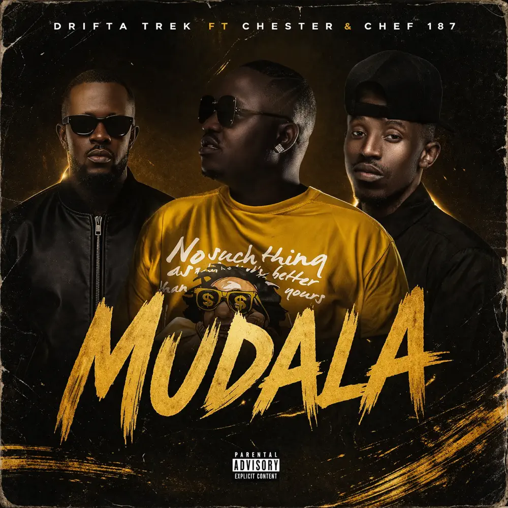 DOWNLOAD: Drifta Trek ft Chester  & Chef 187 – “Mudala” Mp3