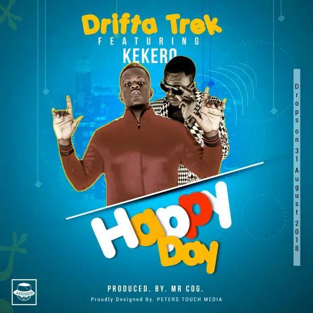 DOWNLOAD: Drifta Trek Ft Kekero – “Happy Day” Mp3