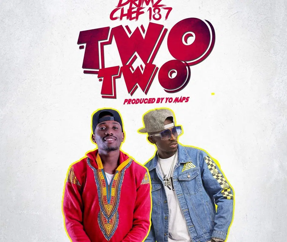 DOWNLOAD: Drimz Ft Chef 187 – “Two Two” Mp3