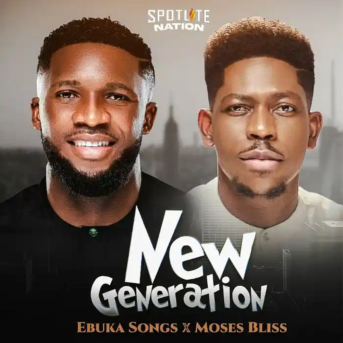 DOWNLOAD: Ebuka Songs Ft Moses Bliss – “New Generation” Mp3