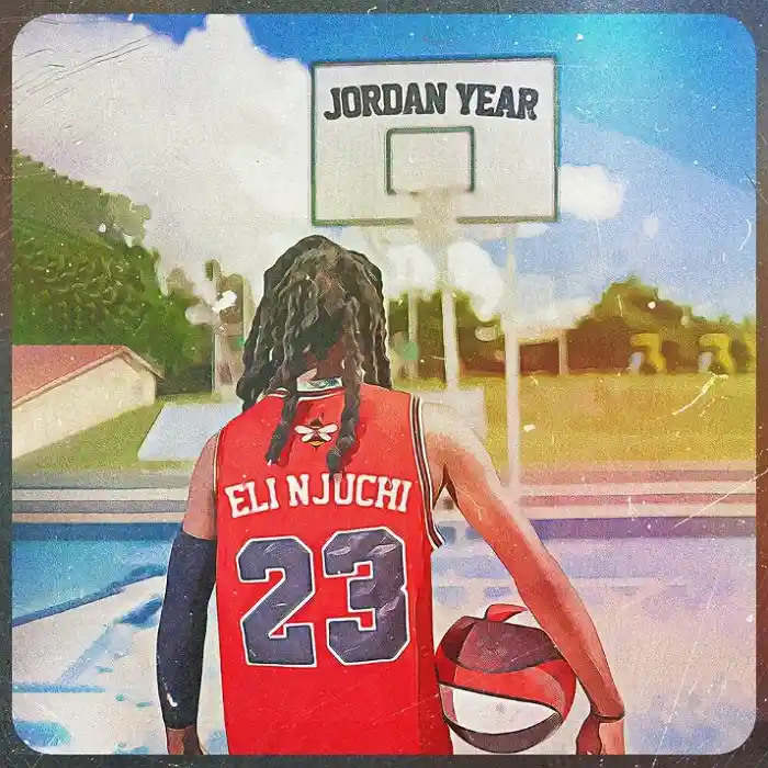 DOWNLOAD EP: Eli Njuchi – “23” (The Jordan Year) | Full Ep